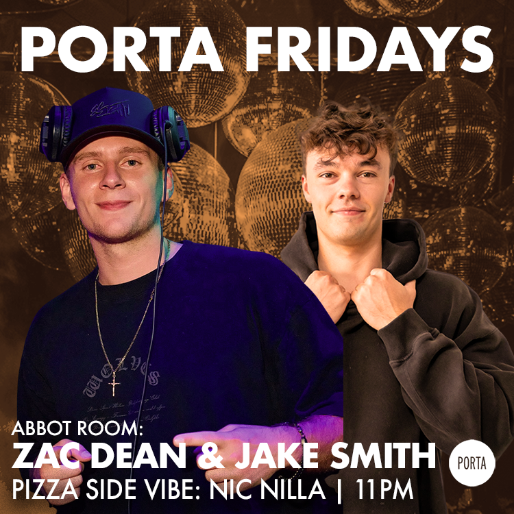 PORTA FRIDAY - ZAC DEAN & JAKE SMITH